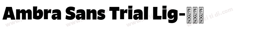 Ambra Sans Trial Lig字体转换